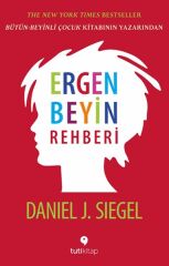 Ergen Beyin Rehberi - Ergen Beyninin Gücü ve Amacı
