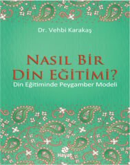 Nasıl Bir Din Eğitimi?  Din Eğitiminde Peygamber Modeli