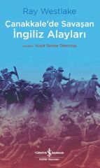 Çanakkale'de Savaşan İngiliz Alayları - Çanakkale Savaşı Dizisi