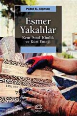 Esmer Yakalılar  Kent-Sınıf-Kimlik ve Kürt Emeği