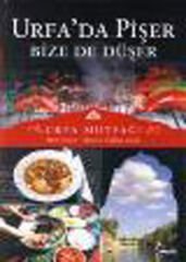 Urfa'da Pişer Bize de Düşer  Urfa Mutfağı (Ciltli)
