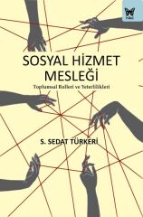 Sosyal Hizmet Mesleği: Toplumsal Rolleri ve Yeterlilikleri