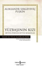 Yüzbaşının Kızı - Bütün Öyküler, Bütün Romanlar - Hasan Ali Yücel Klasikleri (Ciltli)