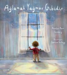 Ağlamak Yağmur Gibidir