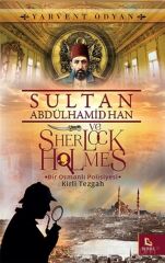 Sultan Abdülhamid Han ve Sherlock Holmes - Kirli Tezgah