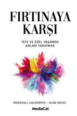 Fırtınaya Karşı - İşte ve Özel Yaşamda Anlam Yaratma
