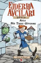 Ejderha Avcıları Okulu 18 Asla Bir Trole Güvenme