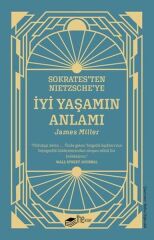 Sokrates'ten Nietzsche'ye İyi Yaşamın Anlamı