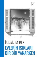 Evlerin Işıkları Bir Bir Yanarken