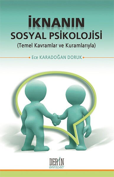 İknanın Sosyal Psikolojisi  Temel Kavramlar ve Kuramlarıyla