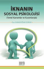 İknanın Sosyal Psikolojisi  Temel Kavramlar ve Kuramlarıyla