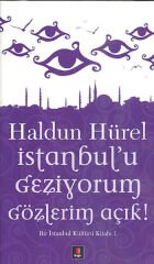 İstanbul'u Geziyorum Gözlerim Açık  Bir İstanbul Kültürü Kitabı 1