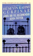 Gönül Bir Yel Değirmenidir Sevda Öğütür (Şömizli) - Türk Edebiyatı Klasikleri