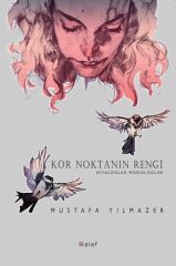 Kör Noktanın Rengi - Diyaloglar Monologlar