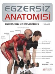 Egzersiz Anatomisi  Egzersizleriniz İçin Eğitmen Rehberi