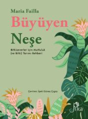 Büyüyen Neşe Bitkiseverler için Mutluluk (ve Bitki) Tarımı Rehberi