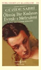Ölmüş Bir Kadının Evrak-ı Metrukesi - Türk Edebiyatı Klasikleri