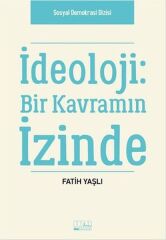 İdeoloji - Bir Kavramın İzinde
