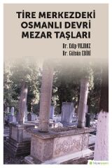 Tire Merkezdeki Osmanlı Devri Mezar Taşları