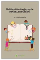 Okul Öncesi Çocuklar Boyutuyla Değerler Eğitimi