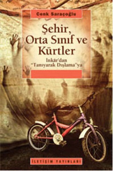 Şehir Orta Sınıf ve Kürtler  İnkar'dan ''Tanıyarak Dışlama''ya