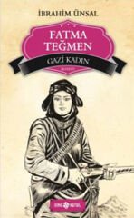 Bizim Kahramanlarımız 9 - Gazi Kadın Fatma Teğmen