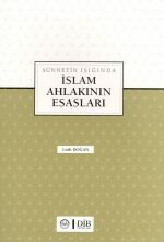 Sünnetin Işığında İslam Ahlakının Esasları