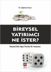 Bireysel Yatırımcı Ne İster?  Finansal Risk Algısı Üzerine Bir Araştırma