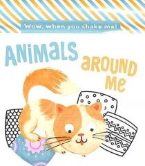 Wow When You Shake: Animals Around Me