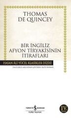 Bir İngiliz Afyon Tiryakisinin İtirafları - Hasan Ali Yücel Klasikleri