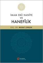 İmam Ebû Hanîfe ve Hanefilik