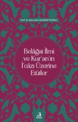 Belâğat İlmi ve Kur’an’ın İ‘câzı Üzerine Etütler