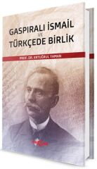 Gaspıralı İsmail ve Türkçede Birlik