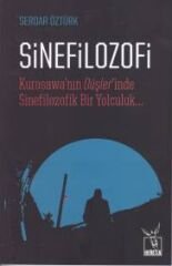 Sinefilozofi - Kurosawanın Düşlerinde Sinefilozofik Bir Yolculuk