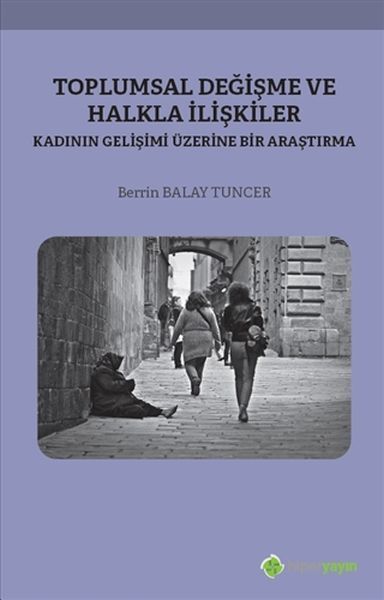 Toplumsal Değişme ve Halkla İlişkiler - Kadının Gelişimi Üzerine Bir Araştırma