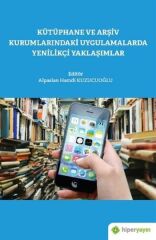 Kütüphane ve Arşiv Kurumlarındaki Uygulamalarda Yenilikçi Yaklaşımlar