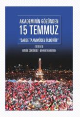 Akademinin Gözünden 15 Temmuz ''Darbe Taammüden Öldürür''