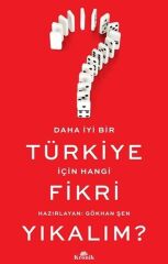 Daha İyi Bir Türkiye İçin Hangi Fikri Yıkalım?