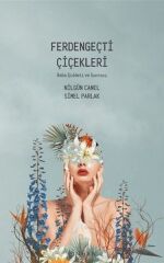 Ferdengeçti Çiçekleri - Baba Şiddeti ve Sonrası