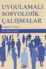Uygulamalı Sosyolojik Çalışmalar