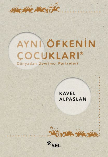 Aynı Öfkenin Çocukları: Dünyadan Devrimci Portreleri
