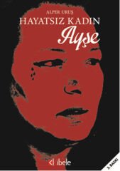''Hayatsız Kadın'' Ayşe