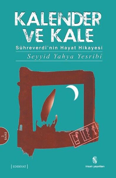 Kalender ve Kale  Sühreverdi'nin Hayat Hikayesi