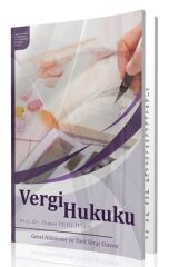 Vergi Hukuku - Genel Hükümler ve Türk Vergi Sitemi