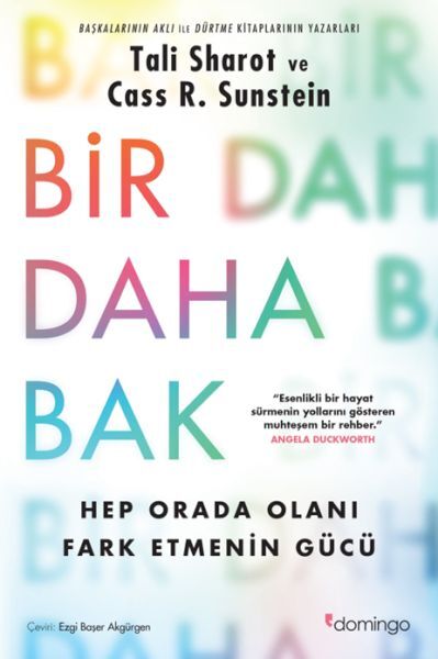 Bir Daha Bak: Hep Orada Olanı Fark Etmenin Gücü