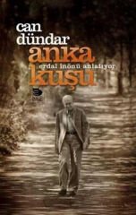 Anka Kuşu: Erdal İnönü Anlatıyor