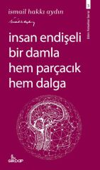 İnsan Endişeli Bir Damla Hem Parçacık Hem Dalga
