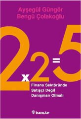 2x2=5 Finans Sektöründe Satışçı Değil Danışman Olmalı