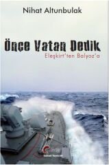 Önce Vatan Dedik, Eleşkirt’ten Balyoz'a