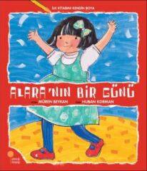 İlk Kitabını Kendin Boya - Alara'nın Bir Günü